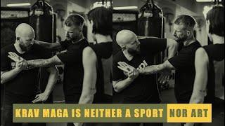 Krav Maga is neither sport nor art