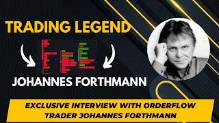 Trading Legend Johannes Forthmann Reveals His Key Trading Strategies | Exclusive Interview