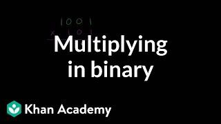 Multiplying in binary | Applying mathematical reasoning | Pre-Algebra | Khan Academy