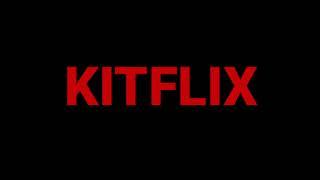 KITFLIX INTRO