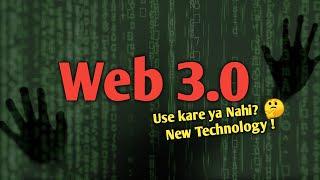 What is WEB 3.0 | Next generation of Internet | Technoholic Raghav.