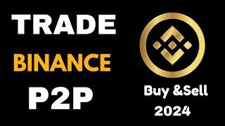How to Trade on BINANCE P2P 2024 | Buy_Sell