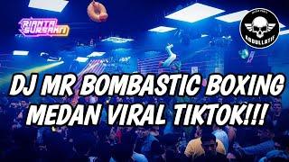 DJ MR BOMBASTIC BOXING MEDAN JUNGLE DUTCH JEDAG JEDUG VIRAL TIKTOK || SATU ROOM DIJAMIN KETINGGIAN!!