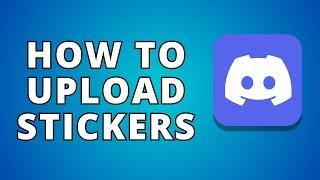 How To Upload STICKERS To Discord (Best Method)