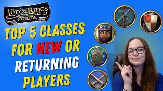 TOP 5 LOTRO Classes for New or Returning Players AND 2 Classes To AVOID