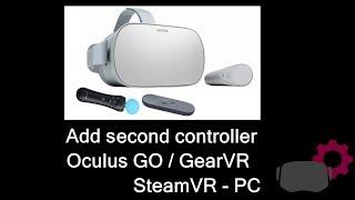 How to Get Two Controllers for Oculus GO or GearVR & for Virtual Reality Steam PC Games