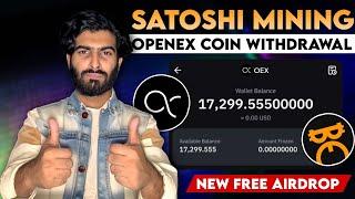 Satoshi Mining New Free Limited Time Airdrop & OpenEx Listing & Withdrawal Update | Openex Mining