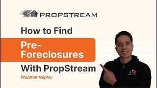 How to Find Pre-Foreclosures With PropStream | Webinar Replays