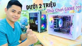 PC Gaming Lắp 1,5 Triệu và 2 Triệu Có Chơi Game Được Không ???