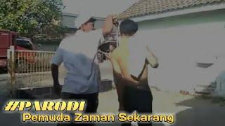 Parodi Pemuda Zaman Sekarang