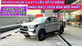 ️CẬN CẢNH XE TOYOTA HILUX 2.4 AT 1 CẦU |MÀU BẠC| 2024 MỚI NHẤT!! - |REVIEW MÀU XE THỰC TẾ!|️