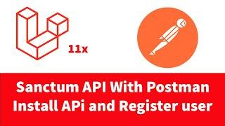 Laravel 11 - How to use Sanctum API  and create register user with Postman - Part 1