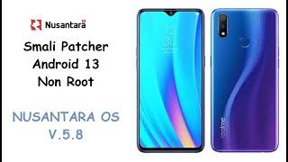 Smali Patcher Realme 3 Pro Android 13 Nusantara OS V.5.8 NON ROOT