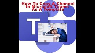 How To Copy A Channel In Microsoft Teams As A Template