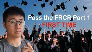 How to Pass the FRCR Part 1 FIRST TIME