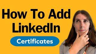 LinkedIn Tips: How To Add Certificates To Your LinkedIn Profile