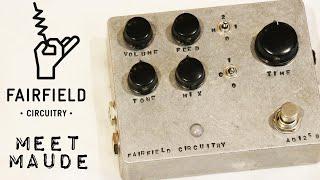 Fairfield Circuitry Meet Maude: All The Ambient Analog Delay You Need!