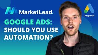  Google Ads: Should You Use Automation/Automated Bidding?