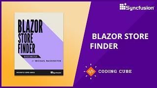 Blazor Store Finder | Coding Cube with Michael Washington