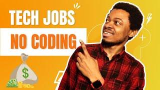 Tech jobs, no coding!