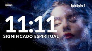 (NOVO) 1111 SIGNIFICADO ESPIRITUAL | MENSAGEM SECRETA ANJO HORA 11:11 pt.1