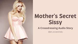 Mother's Secret Sissy - A Crossdressing Audio Story