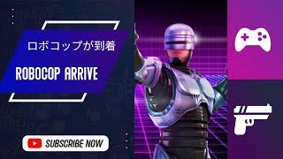 ロボコップが到着 Robocop Arrives