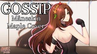 Gossip - Måneskin 【Maple Syrup】Cover