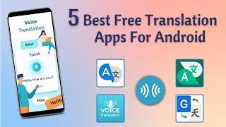 5 Best Free Translation Apps For Android