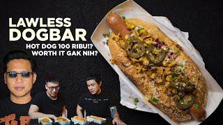 REVIEW JUJUR LAWLESS DOG BAR!! BURGERNYA LUAR BIASA, HOT DOGNYA FAIL??? - FOR FOOD SAKE