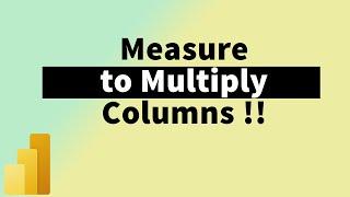 How to create a Measure to Multiply 2 columns in PowerBI | MiTutorials