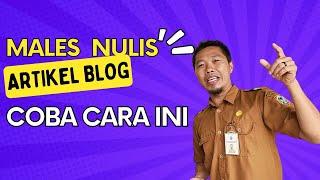  Cara Mudah Membuat Artikel Unik dan SEO untuk Pemula atau Yang Malas Nulis