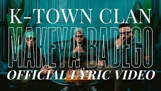 K-town Clan - Makeya Badego (Official Lyric Video)