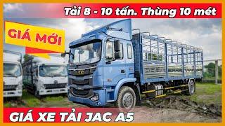 Giá xe tải Jac A5 9 tấn, Cập nhật Xe tải Jac A5 thùng dài 10 mét mới nhất
