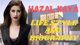 Hazal Kaya life style | Family, biography, Husband in 2023