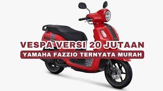 VESPA VERSI 20 JUTA!! YAMAHA FAZZIO 2024