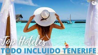 Mejores Hoteles Todo Incluido en Tenerife | Hoteles Tenerife Todo Incluido ¡Ofertas Última hora!