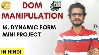 16. Dynamic form | Mini Project | Dom Manipulation