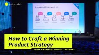 Pawel Huryn - How to Craft a Winning Product Strategy @ just product 2023