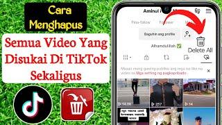 Cara Menghapus Semua Video Yang Disukai Di TikTok Sekaligus | Tidak seperti Semua Video Tiktok