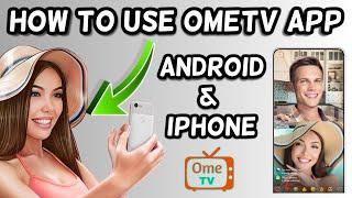 How to use Ome TV App! (Complete Guide)