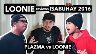 LOONIE | BREAK IT DOWN: Rap Battle Review | Special Edition E3 | ISABUHAY 2016: PLAZMA vs LOONIE