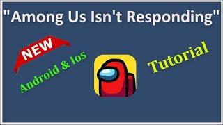 How To Fix Among Us Isn't Responding Error Android & Ios - 2022