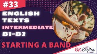 Text 33 Starting a Band  Английский язык INTERMEDIATE (B1-B2) | Уроки английского языка