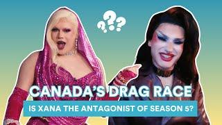 Is Xana the antagonist of Season 5? | Canada's Drag Race Season 5