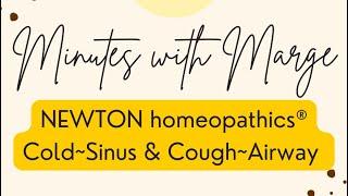 Minutes with Marge - NEWTON homeopathics®️ Cold~Sinus & Cough~Airway