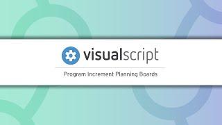 Program Increment (PI) Planning Board with VisualScript - Scaled Agile Solution