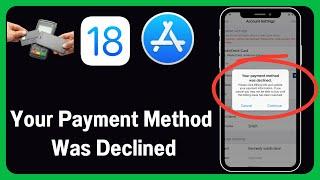 How to Fix “Your Payment Method Was Declined” on App Store | Quick Guide