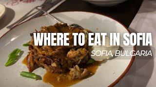 Where to Eat in Sofia | Sofia | Bulgaria | Things To Do In Sofia | Visit Sofia | Travel to Bulgaria