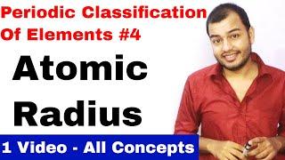 Class 11 chap 3 | Periodic Table 04 || Atomic Radius ,Ionic Radius its Variation || JEE MAINS /NEET